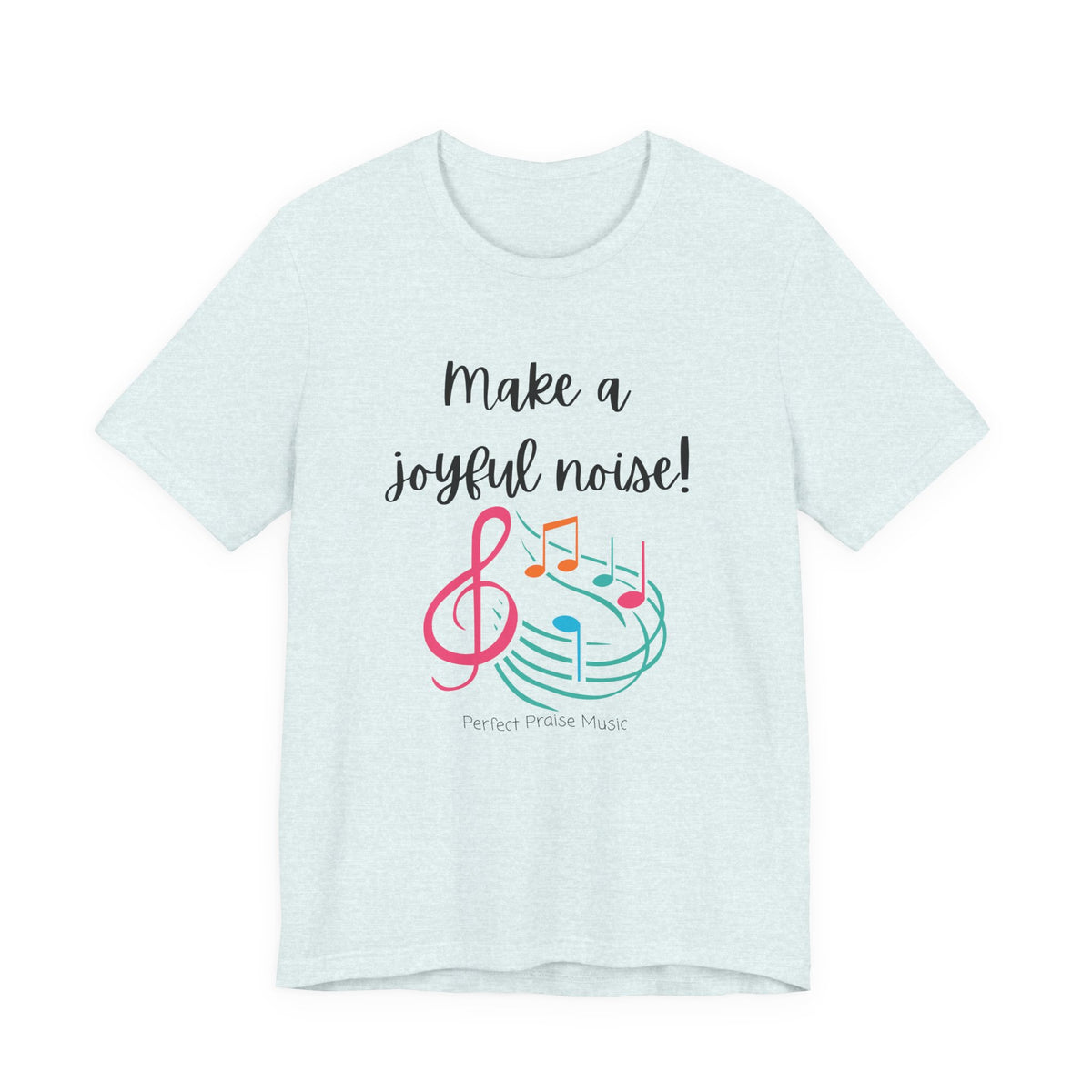 Make a Joyful Noise Unisex Adult Worship Tee