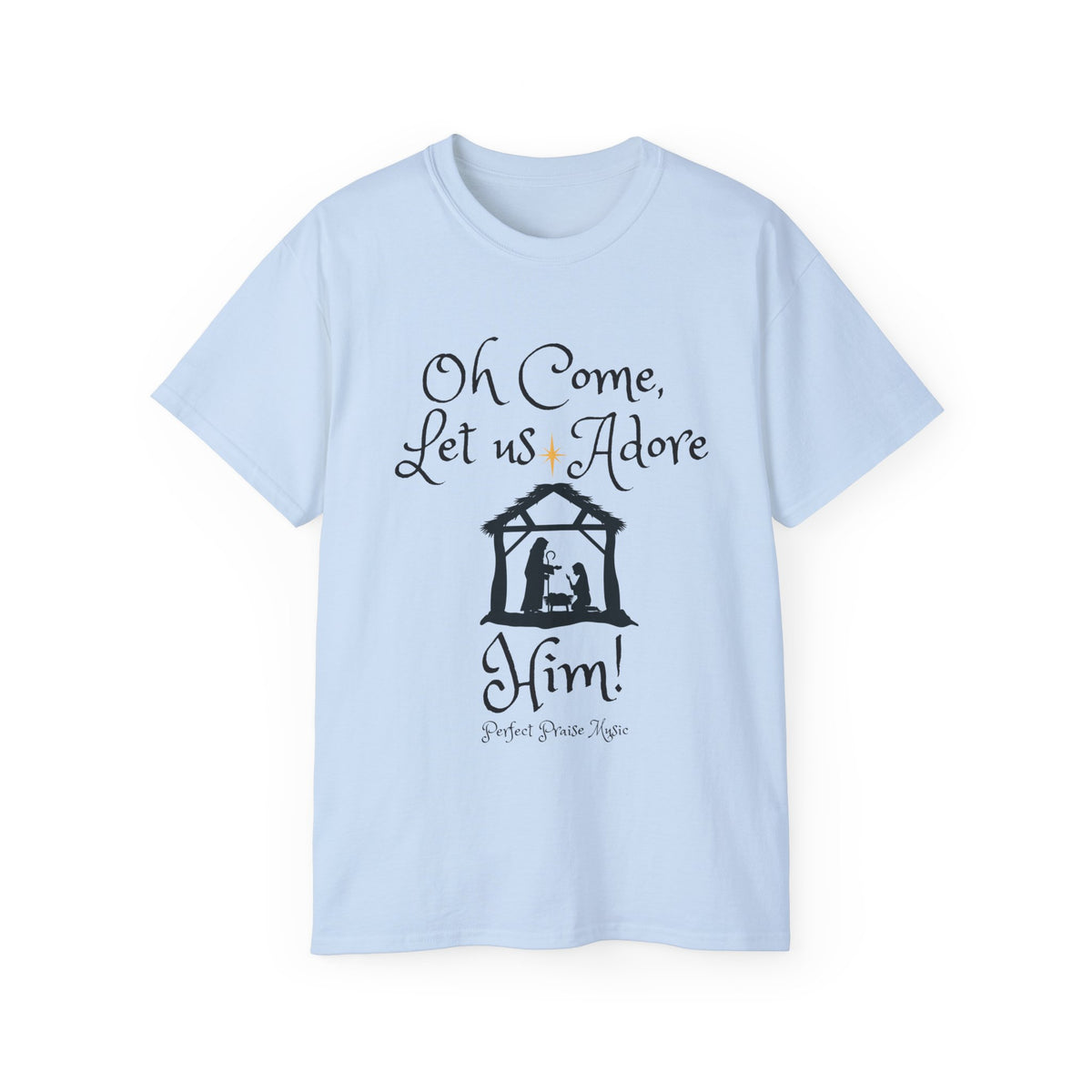 &quot;Oh Come Let Us Adore Him!&quot; Adult Unisex Ultra Cotton Tee