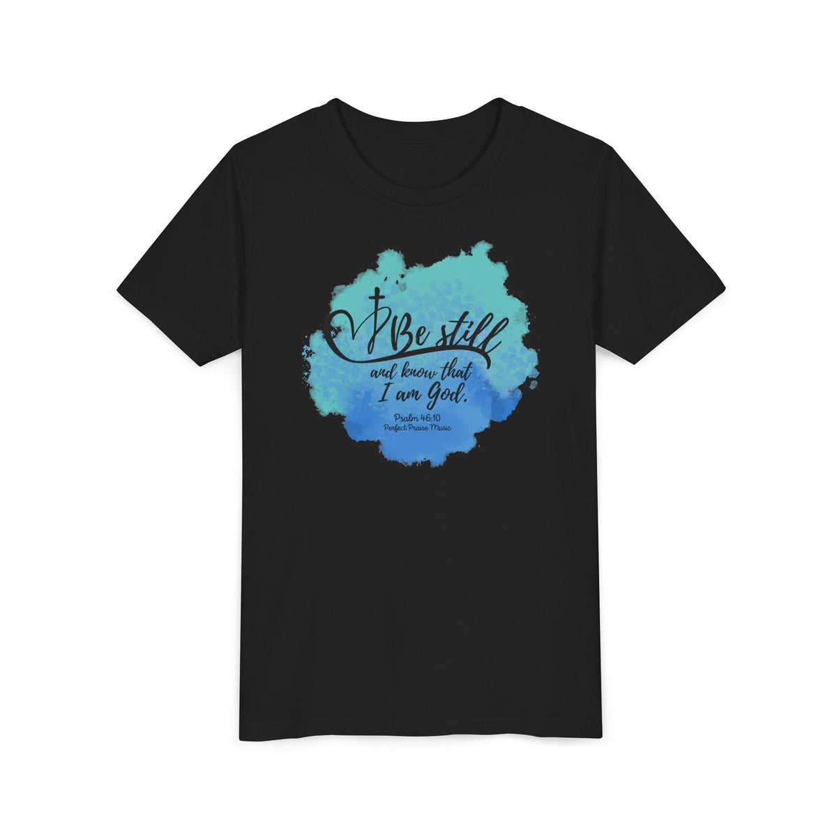 Be Still and know that I am God ~Youth Short Sleeve Tee