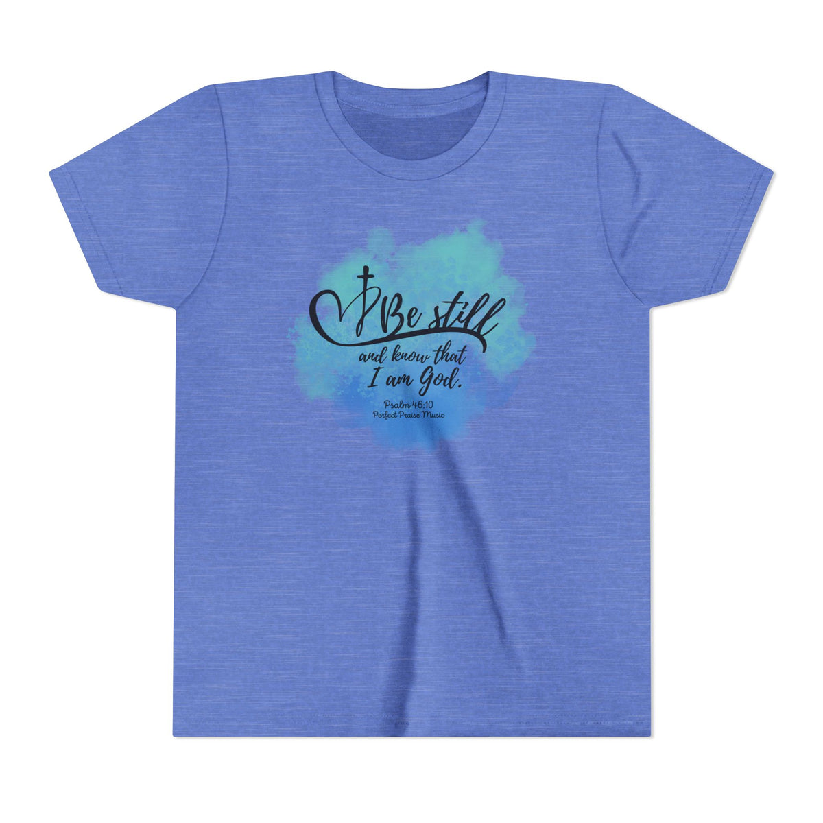 Be Still and know that I am God ~Youth Short Sleeve Tee