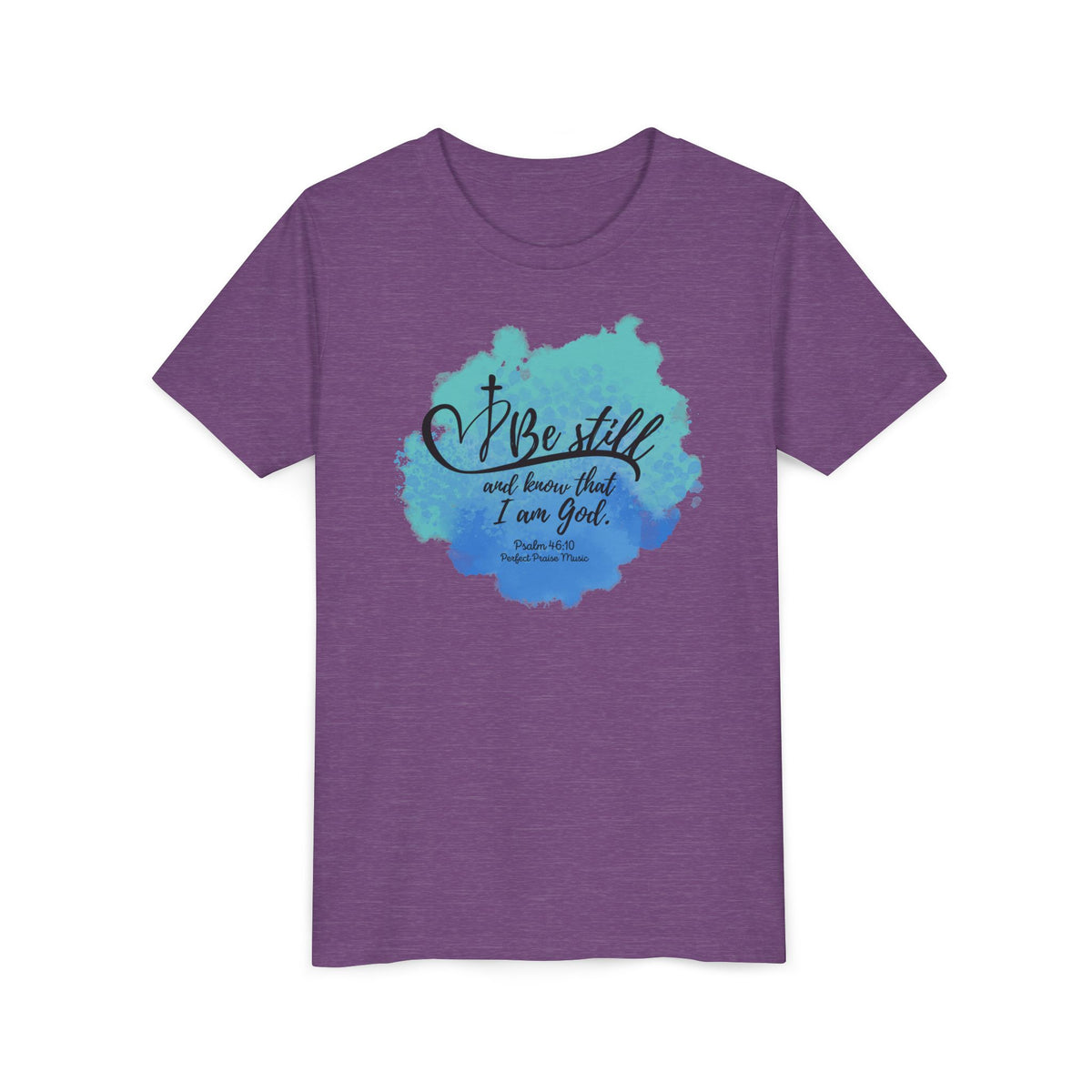 Be Still and know that I am God ~Youth Short Sleeve Tee