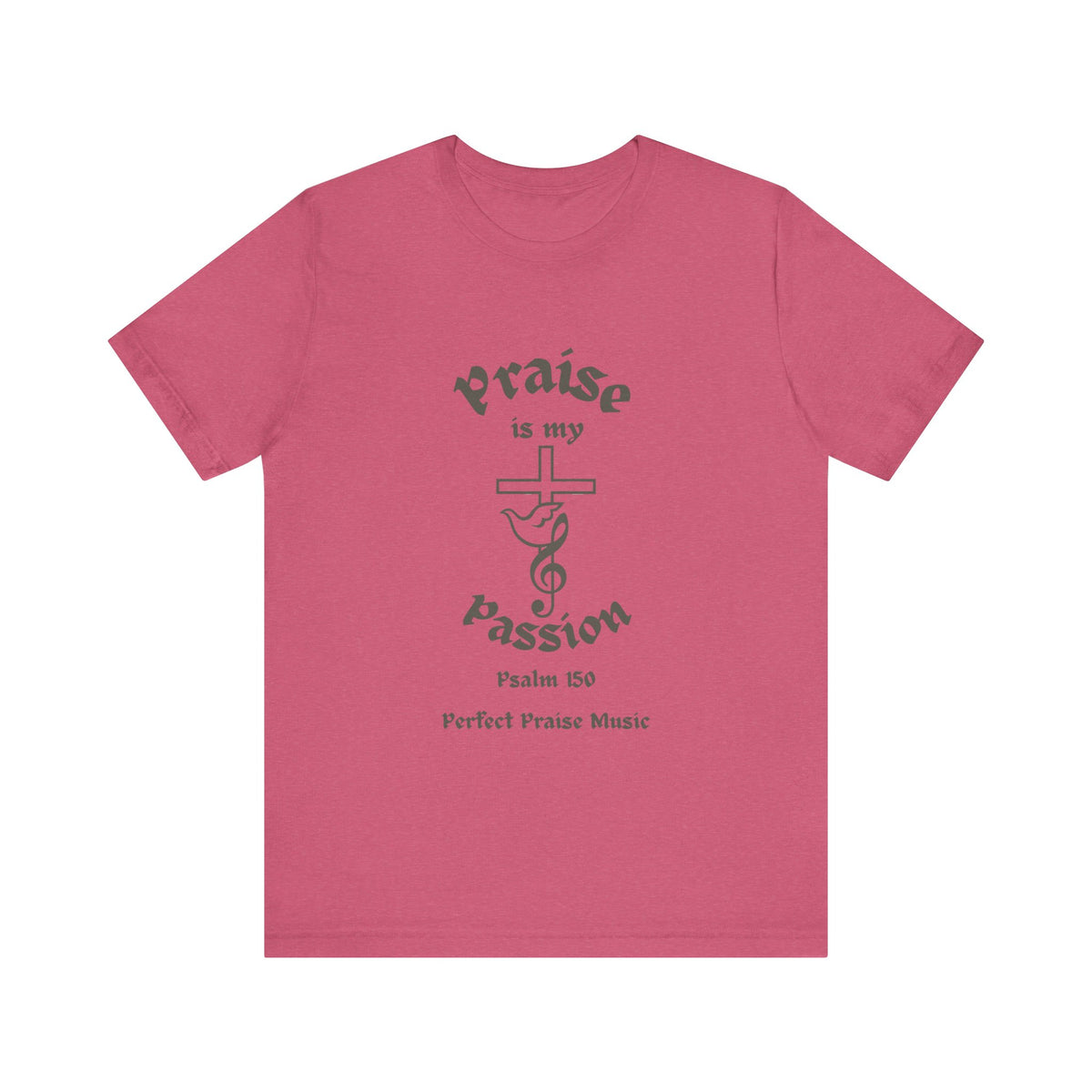 &quot;Praise Is My Passion&quot; Psalm 150 Adult Unisex Jersey Short Sleeve Tee