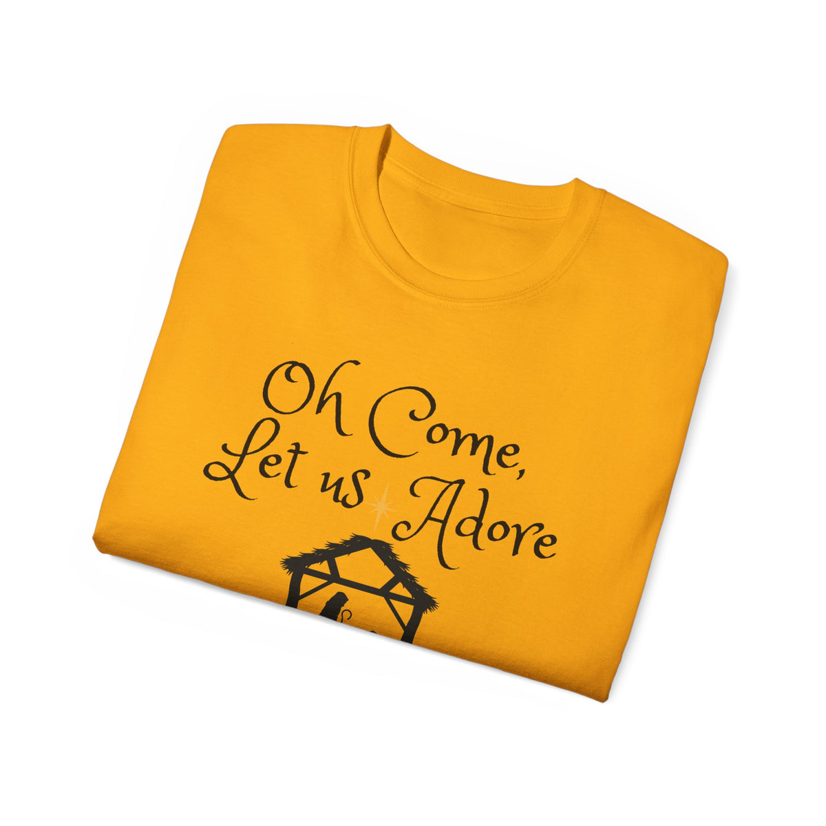 &quot;Oh Come Let Us Adore Him!&quot; Adult Unisex Ultra Cotton Tee