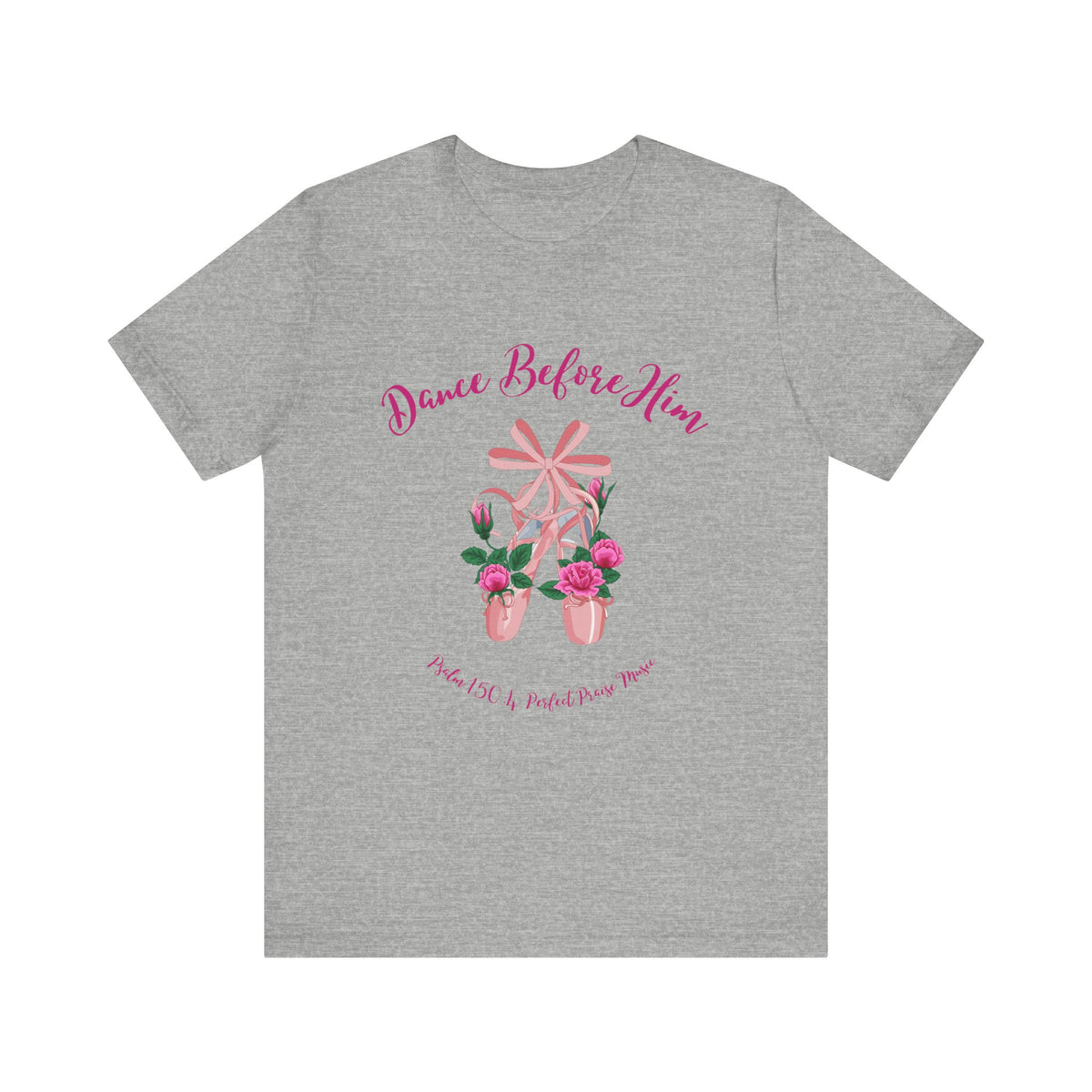 Dance Before Him Ballet Slippers Adult Unisex Jersey Short Sleeve Tee