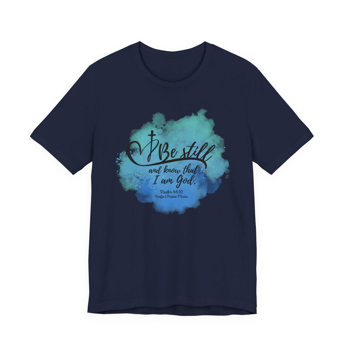 Be still and know that I am God Adult Short Sleeve Tee