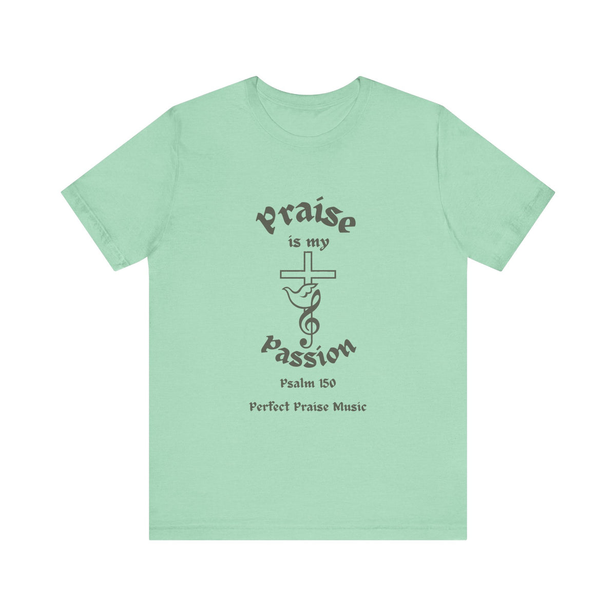&quot;Praise Is My Passion&quot; Psalm 150 Adult Unisex Jersey Short Sleeve Tee
