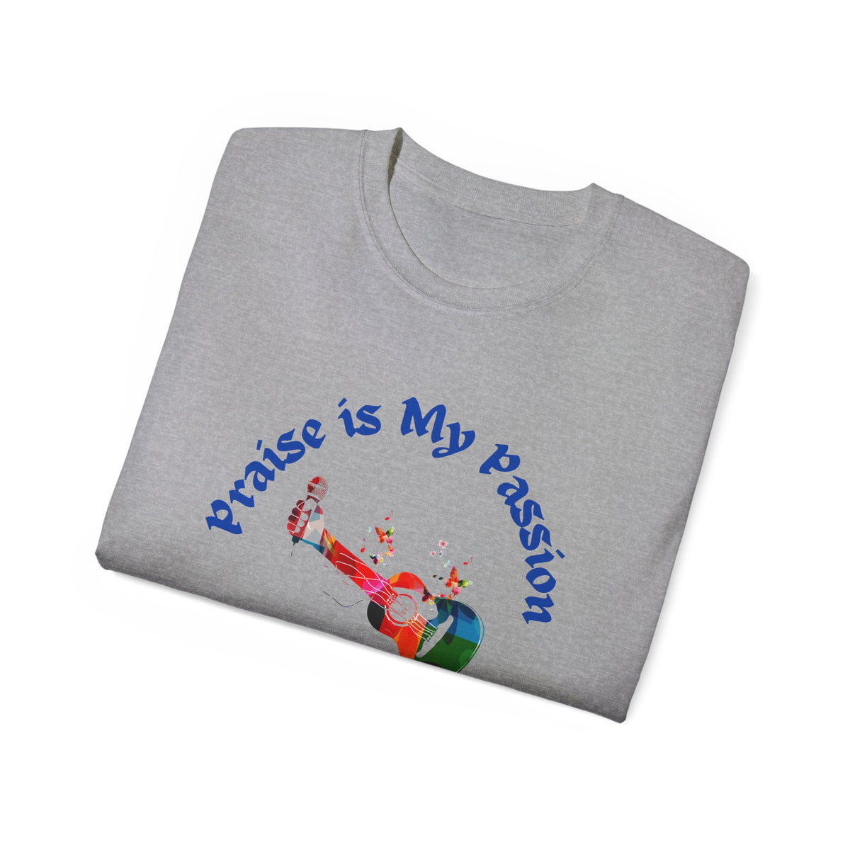 Praise Is My Passion  Guitar Adult Unisex Ultra Cotton Tee