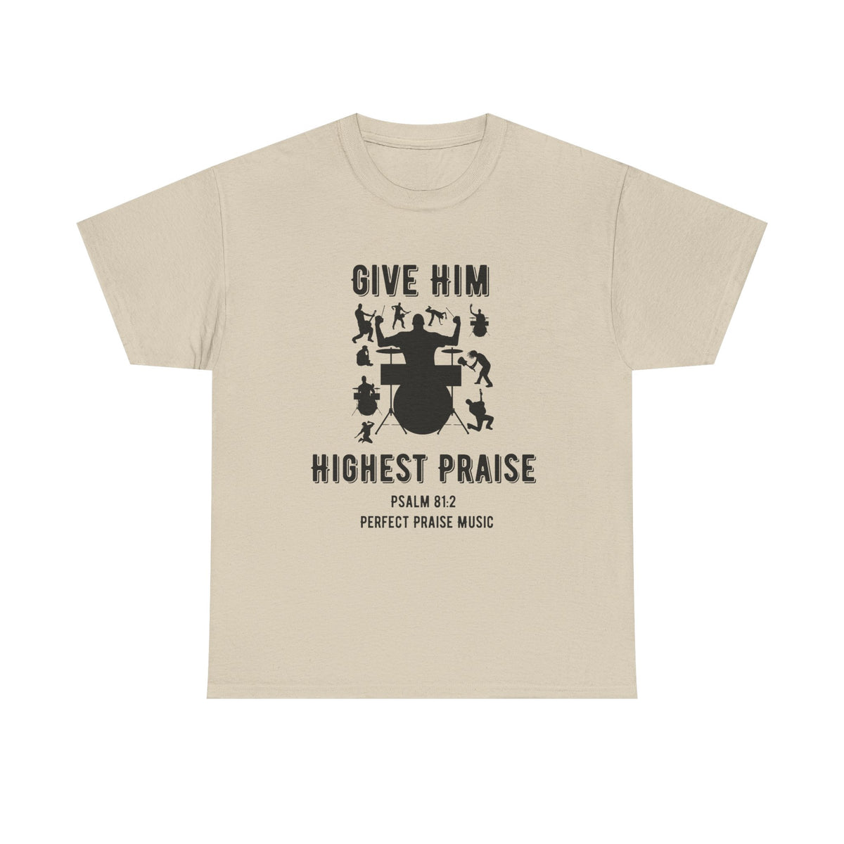 Give Him Highest Praise Psalm 81:2  Unisex Heavy Cotton Tee